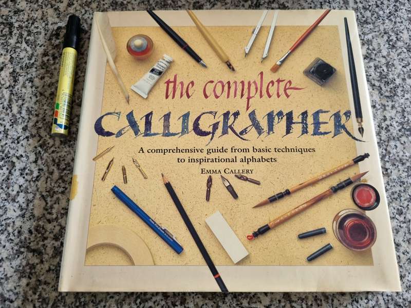 THE COMPLETE CALLIGRAPHER Comprehensive Guide Basic Techniques Inspirational Alphabets EMMA CALLERY