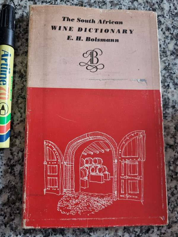 THE SOUTH AFRICAN WINE DICTIONARY E H BOLSMANN 1977