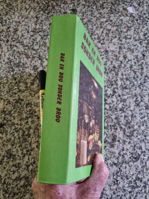 BAK EN BOU SONDER BROU  uitgegee NG KERK WESMOOT Resepteboek