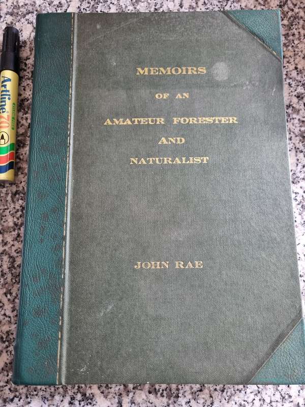 MEMOIRS OF AN AMATEUR FORESTER AND NATURALIST JOHN RAE