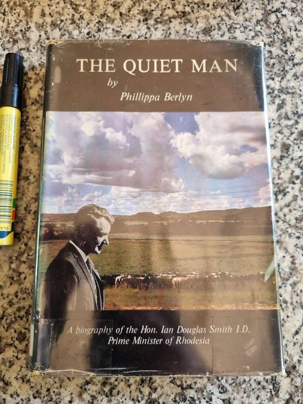THE QUIET MAN PHILLIPPA BERLYN Signed Andre Holland M P Rhodesia Biography of Hon IAN DOUGLAS SMITH