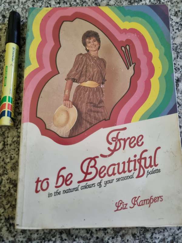 FREE TO BE BEAUTIFUL In the Natural Colours of your Seasonal Palette LIZ KAMPERS