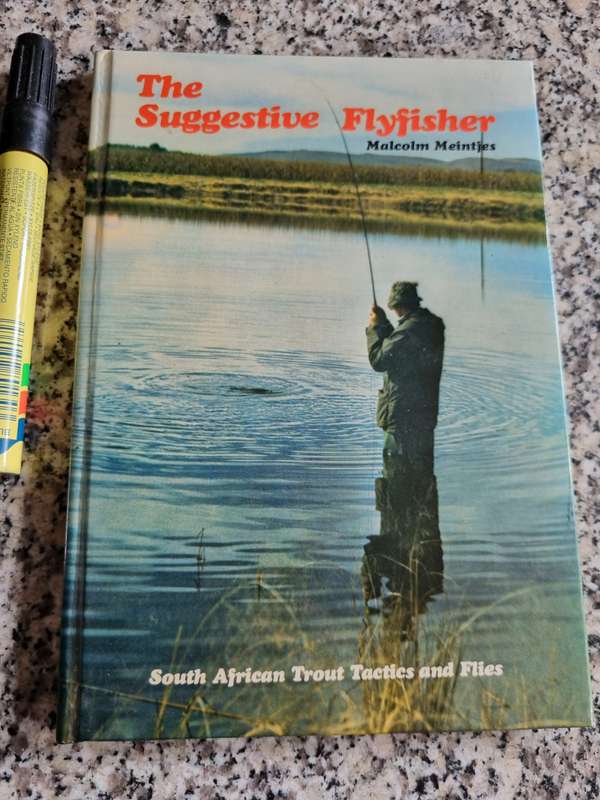 THE SUGGESTIVE FLYFISHER South African Trout Tactics and Flies MALCOLM MEINTJIES
