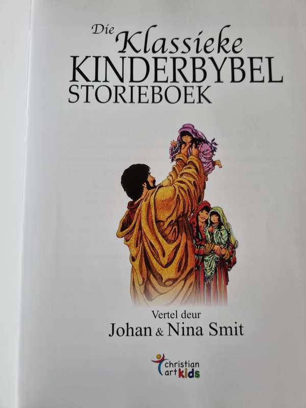 DIE KLASSIEKE KINDEBYBEL STORIEBOEK vertel deur JOHAN & NINA SMIT