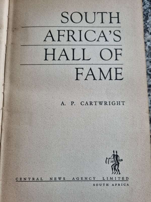 A P CARTWRIGHT SOUTH AFRICA'S HALL OF FAME ( list includes Smuts Lord de Villiers E Oppenheimer etc