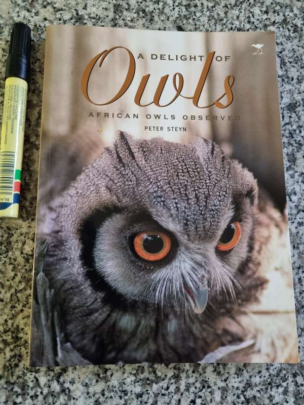 A DELIGHT OF OWLS African Owls Observed PETER STEYN Revised Edition 2009 (  birds birding  )