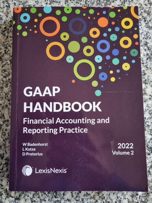 GAAP HANDBOOK FINANCIAL ACCOUNTING & REPORTING PRACTICE W BADENHORST 2022 VOLUMES 1 & 2