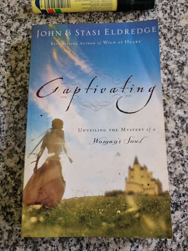 CAPTIVATING Unveiling The Mystery of a Woman's Soul JOHN & STASI ELDREDGE