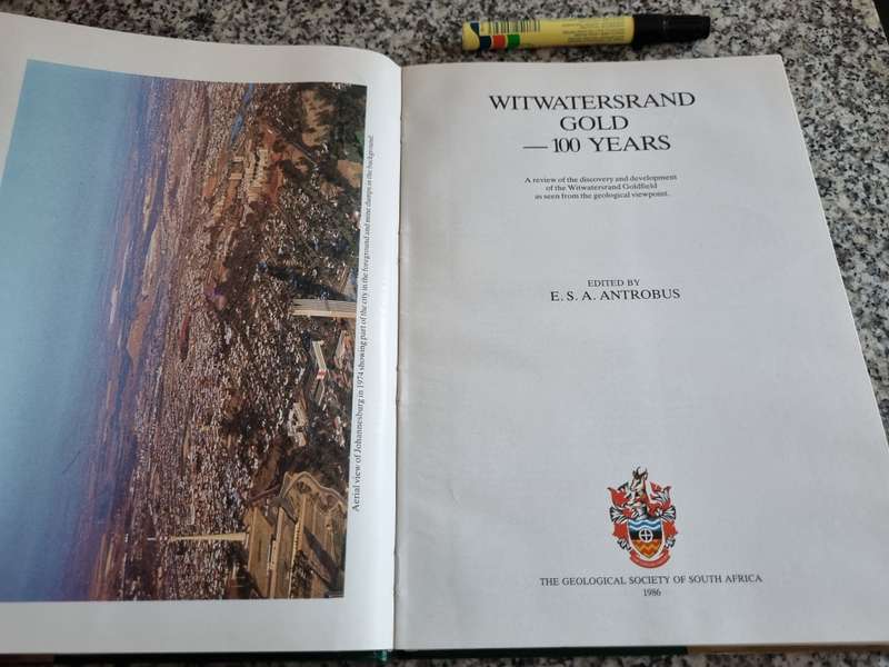 WITWATERSRAND GOLD 100 YEARS Ed. E S A ANTROBUS A Review of the Discovery Witwatersrand Goldfield