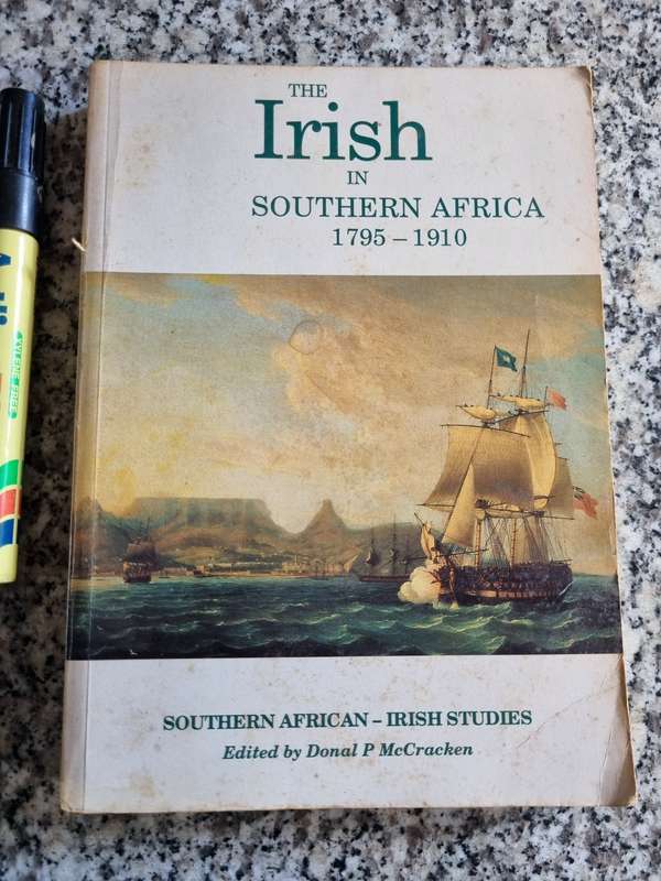 THE IRISH IN SOUTHERN AFRICA 1795 - 1910 SOUTHERN AFRICAN - IRISH STUDIES Ed. DONALD P McCRACKEN