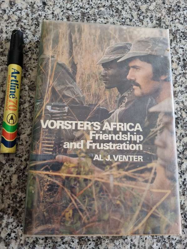 VORSTER'S AFRICA FRIENDSHIP and FRUSTRATION AL J VENTER