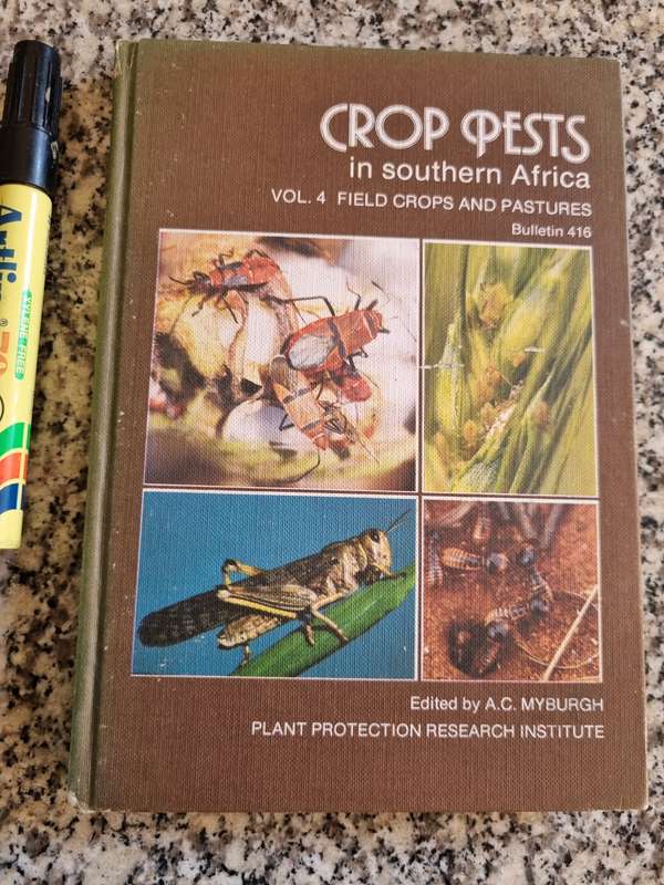 CROP PESTS IN SOUTHERN AFRICA Volume 4 FIELD CROPS and PASTURES Bulletin 416 Ed. A C MYBURGH