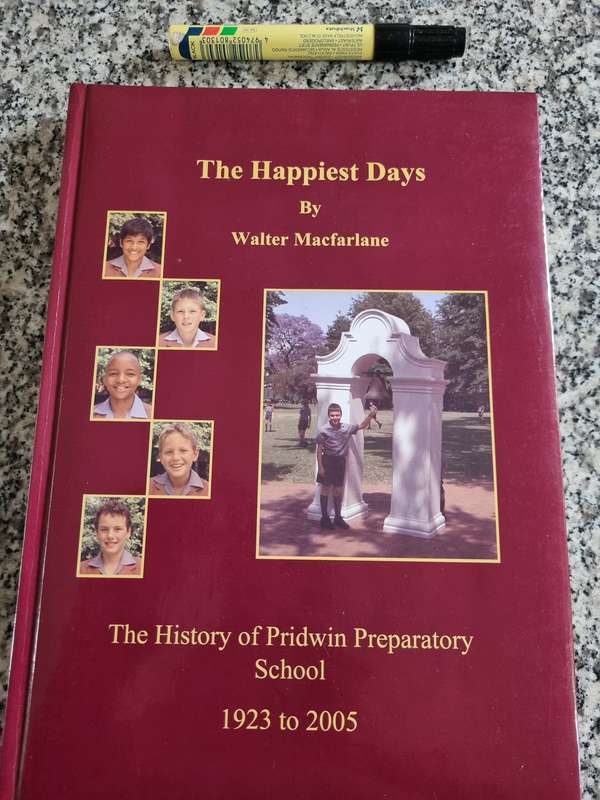 The Happiest Days: The History of Pridwin Preparatory School 1923 to 2005 Walter Macfarlane