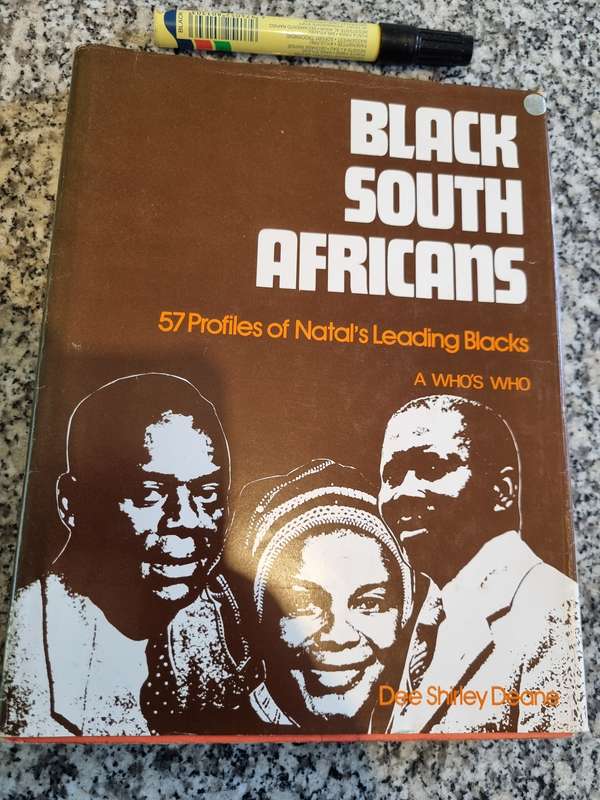 BLACK SOUTH AFRICANS 57 Profiles of NATAL'S LEADING BLACKS DEE SHIRLEY DEANE A WHO'S WHO 1978