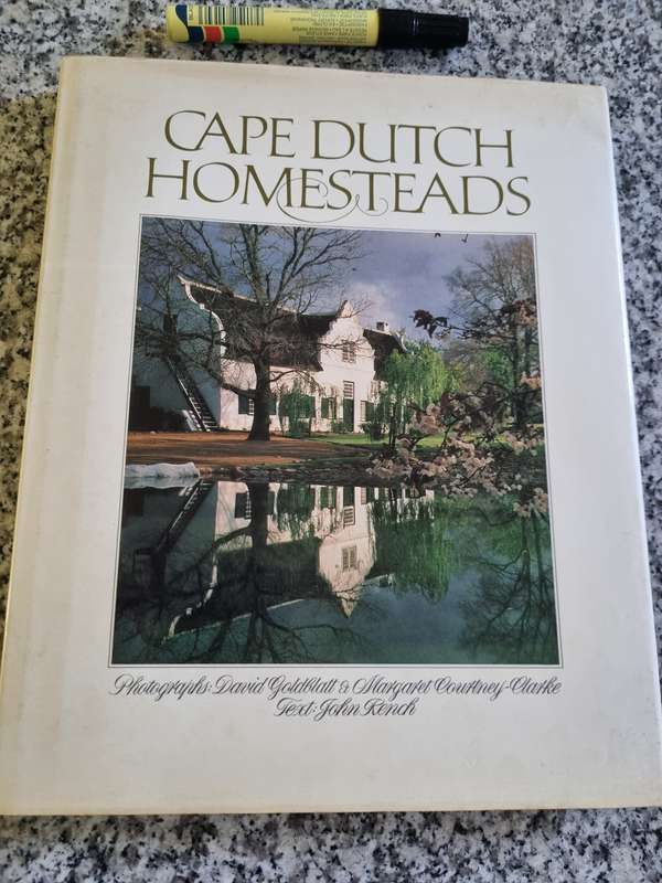 Cape Dutch Homesteads - JOHN KENCH  - photographs by David Goldblatt and Margaret Courtney