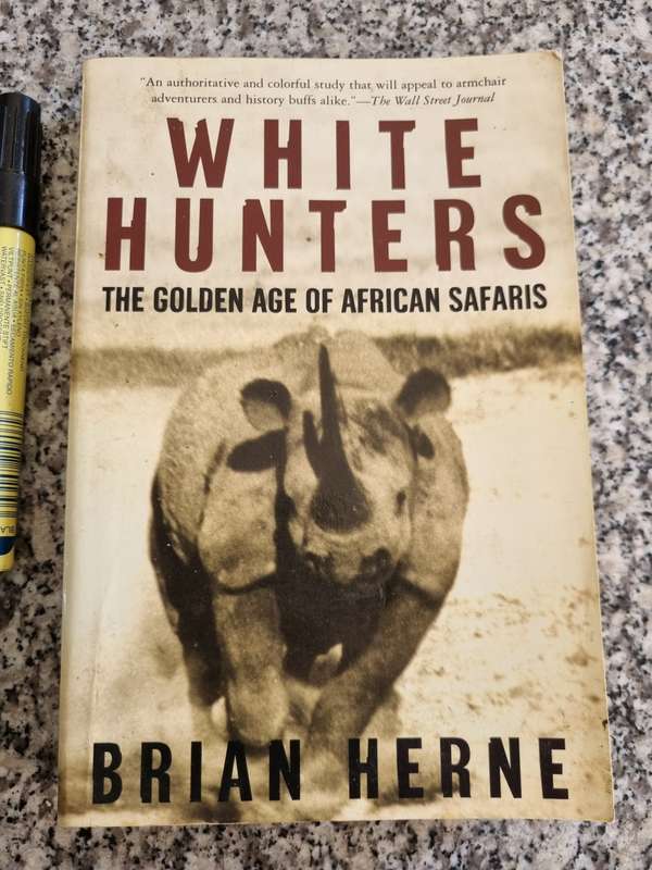 WHITE HUNTERS The Golden Age of African Safaris BRIAN HERNE