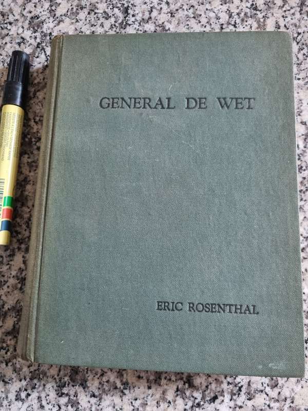 GENERAL DE WET A BIOGRAPHY  by ERIC ROSENTHAL ( one of the greatest Boer Generals )