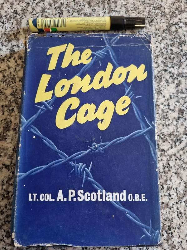 THE LONDON CAGE LT. COL. A P SCOTLAND O.B.E.