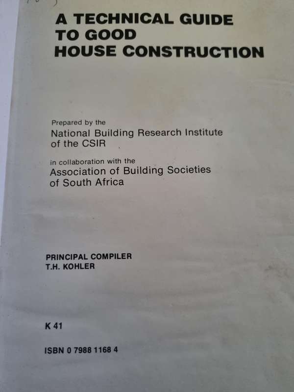 A Technical Guide to Good House Construction National Building Research Institute CSIR T H KOHLER