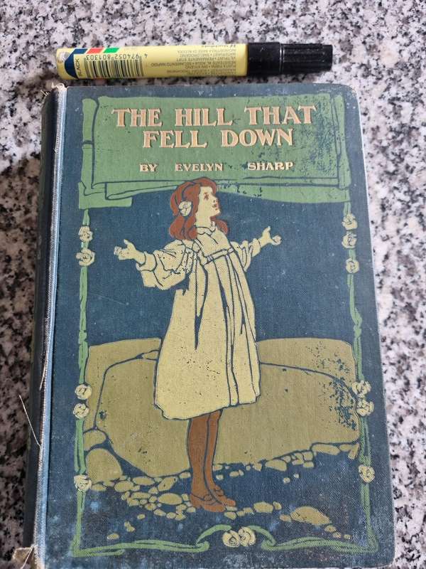 THE HILL THAT FELL DOWN  by EVELYN SHARP 1909