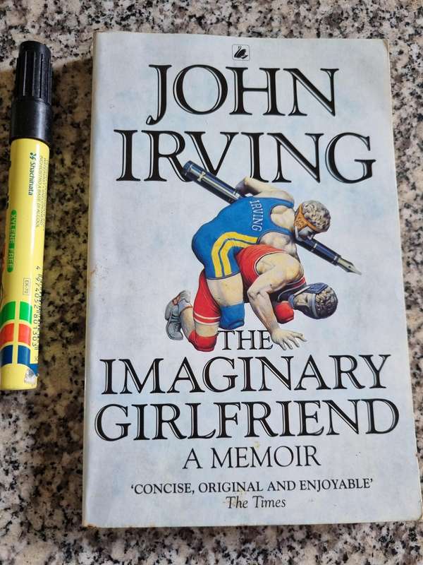 J0HN IRVING THE IMAGINARY GIRLFRIEND A MEMOIR ( author of The World According to Garp )