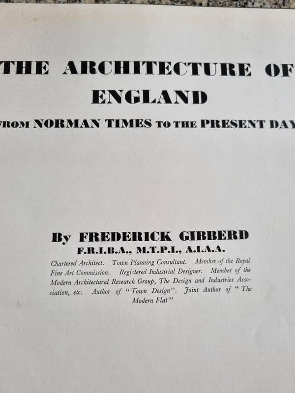 THE ARCHITECTURE of ENGLAND Norman Times to the Present Day FREDERICK GIBBERD 3rd Revised Ed. 1953