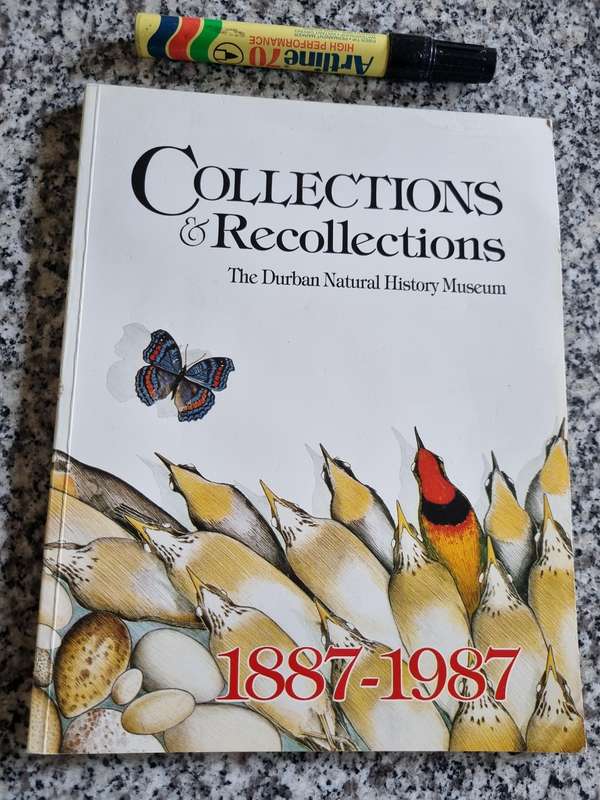 Collections and Recollections - The Durban Natural History Museum By: Clive Quickelberge