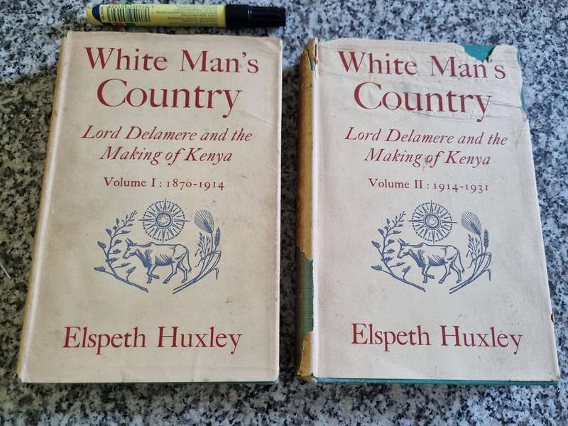 WHITE MAN'S COUNTRY Lord Delamere and the Making of Kenya ELSPETH HUXLEY Volumes 1 & 2