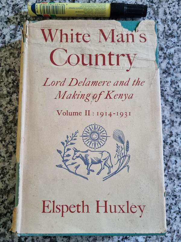 WHITE MAN'S COUNTRY Lord Delamere and the Making of Kenya ELSPETH HUXLEY Volumes 1 & 2