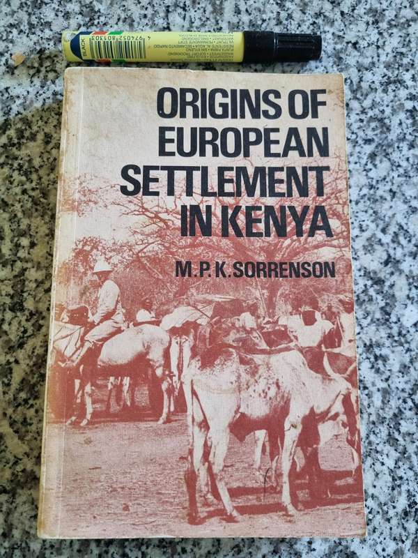 ORIGINS of EUROPEAN SETTLEMENT in KENYA M P K SORRENSON Memoir No. 2 1968