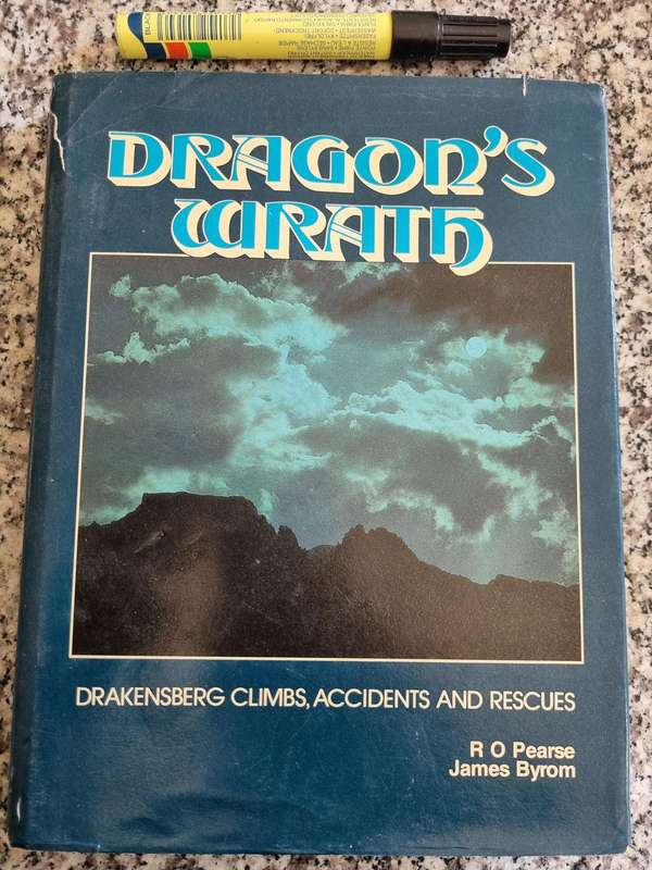 DRAGONS WRATH Drakensberg Climbs Accidents & Rescues R O PEARSE JAMES BYROM ( Dragon's )