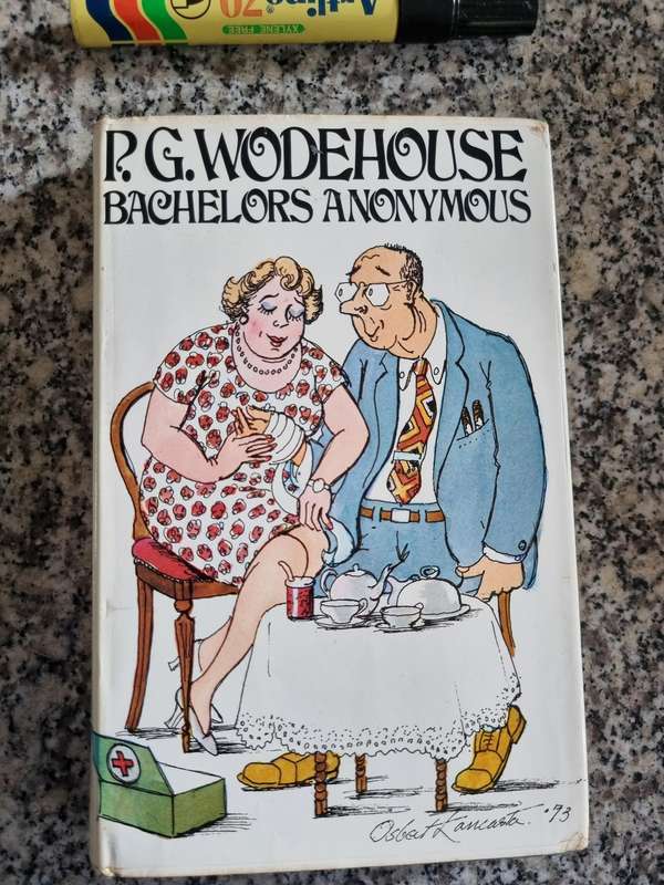 P G WODEHOUSE BACHELORS ANONYMOUS First Published 1973