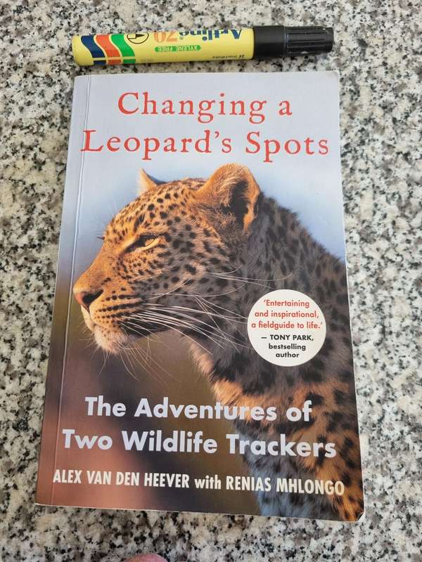CHANGING A LEOPARDS SPOTS The Adventures of Two Wildlife Trackers ALEX van der HEEVER  with RENIAS