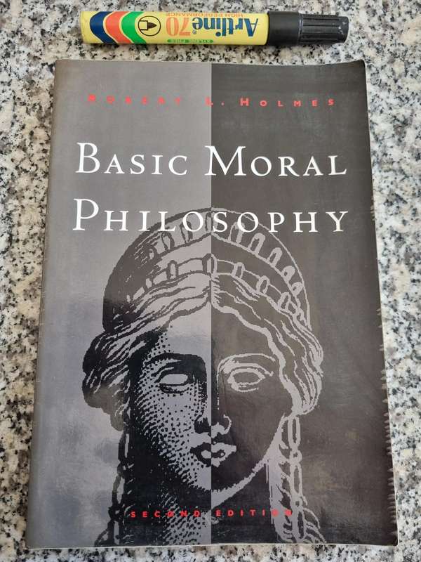 BASIC MORAL PHILOSOPHY ROBERT L HOLMES 2nd Edition