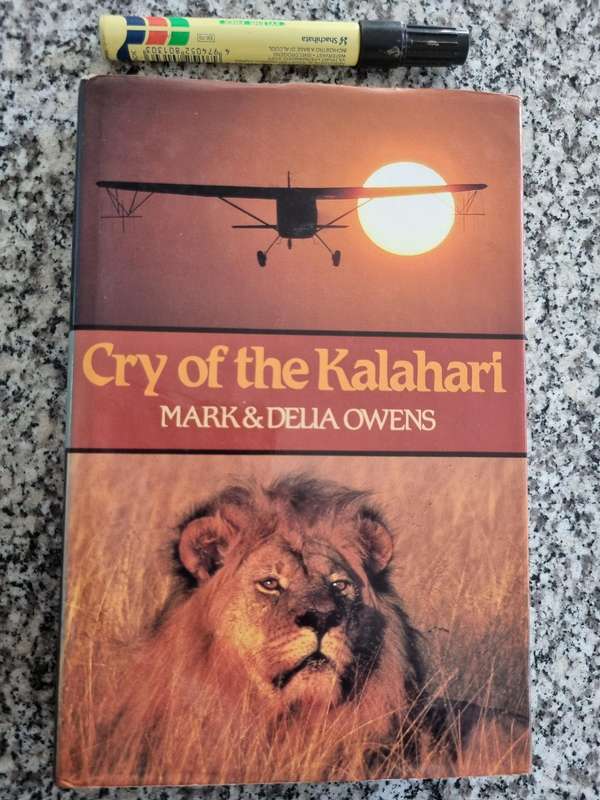 CRY OF THE KALAHARI MARK and DELIA OWENS ( wildlife conservation in the desert environment hardcover