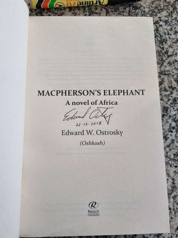 MACPHERSON`S ELEPHANT A Novel of Africa  EDWARD OSTROSKY ( Signed )