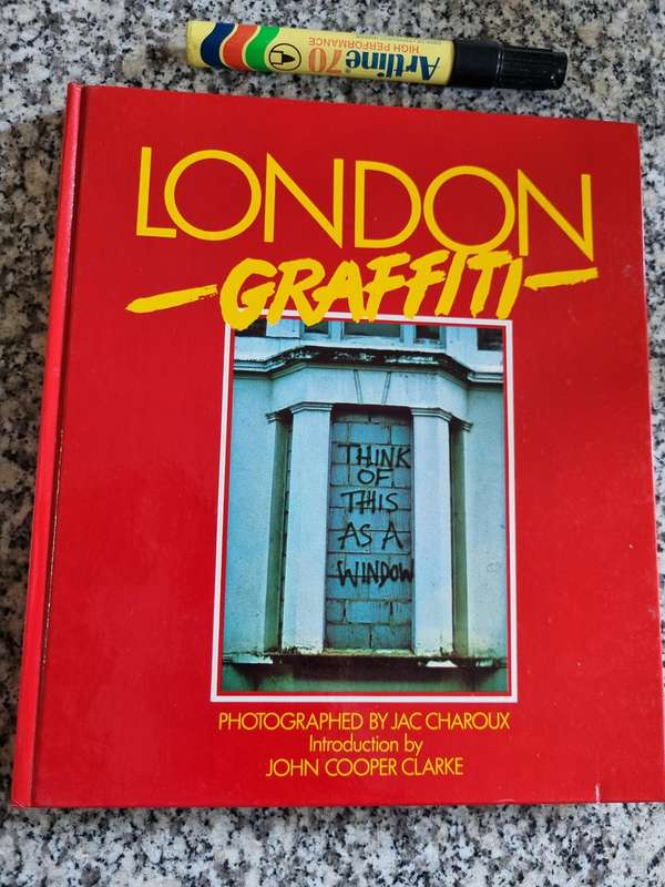 LONDON GRAFFITI Photographed by JAC CHAROUX Introduction by JOHN COOPER CLARKE