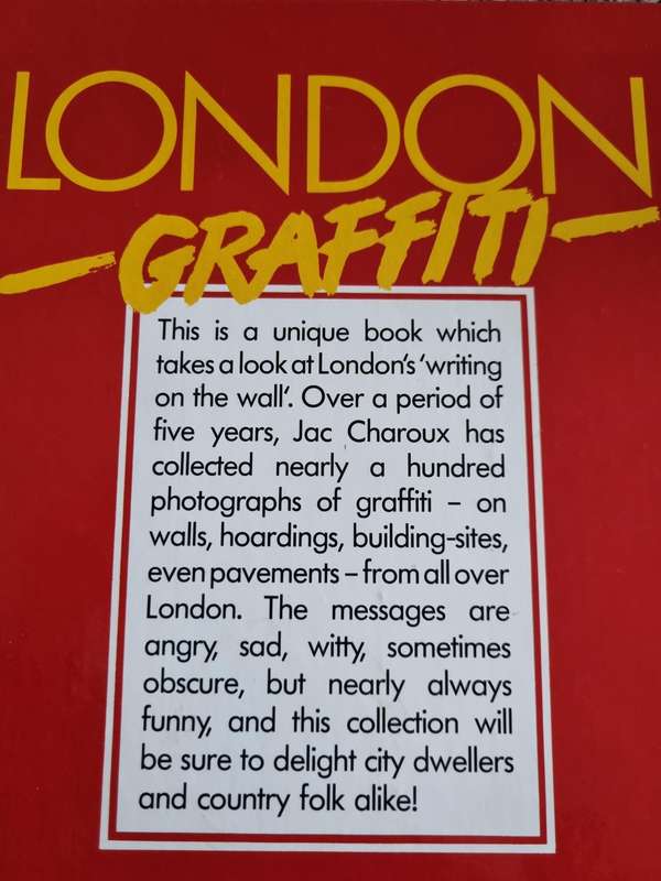 LONDON GRAFFITI Photographed by JAC CHAROUX Introduction by JOHN COOPER CLARKE