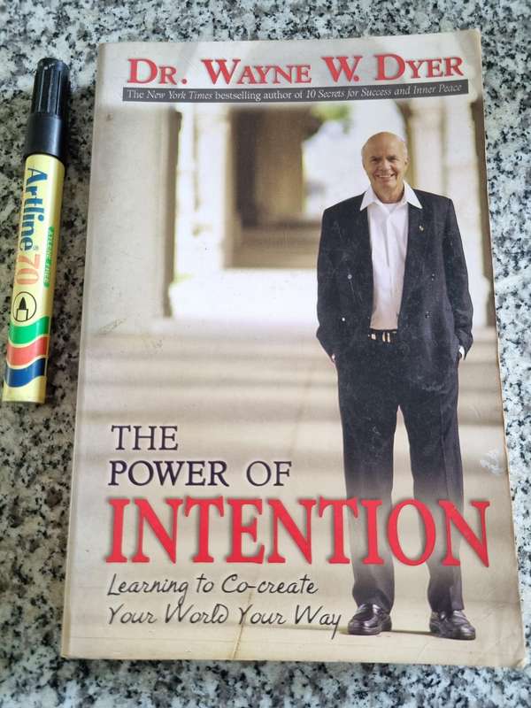 Dr. WAYNE W DYER THE POWER OF INTENTION Learning to Co-create your world your way