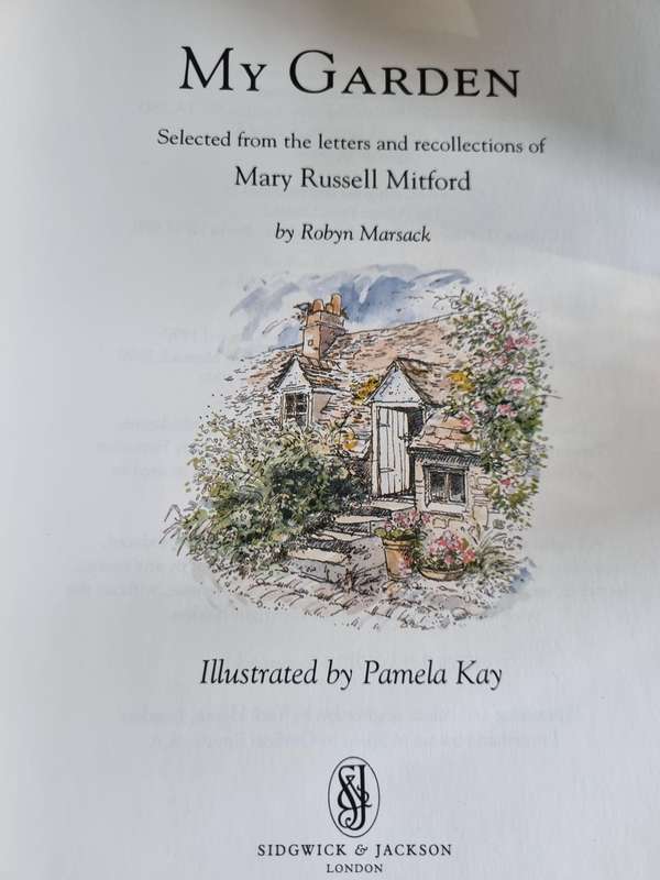 MY GARDEN Selected from the letters & recollections Mary Russell Mitford by ROBYN MARSACK