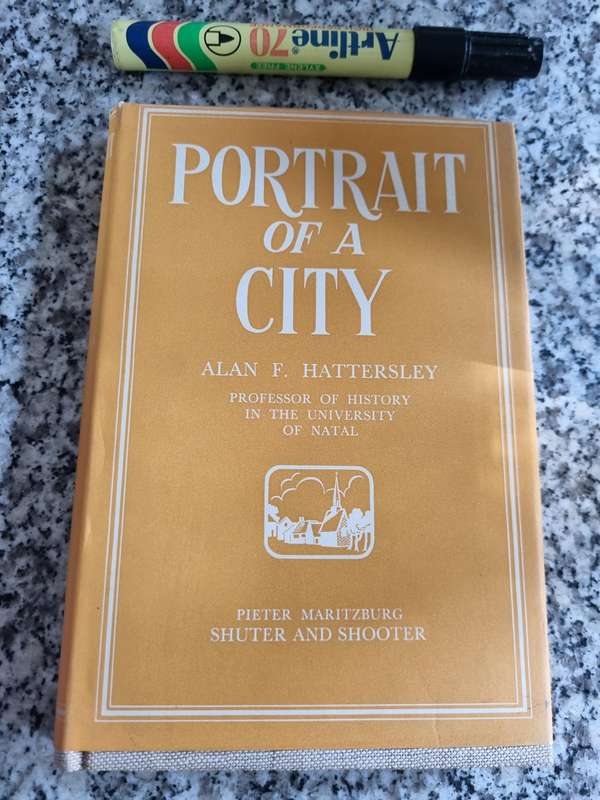 PORTRAIT OF A CITY ALAN F HATTERSLEY  1951 (The City is Pietermaritzburg )