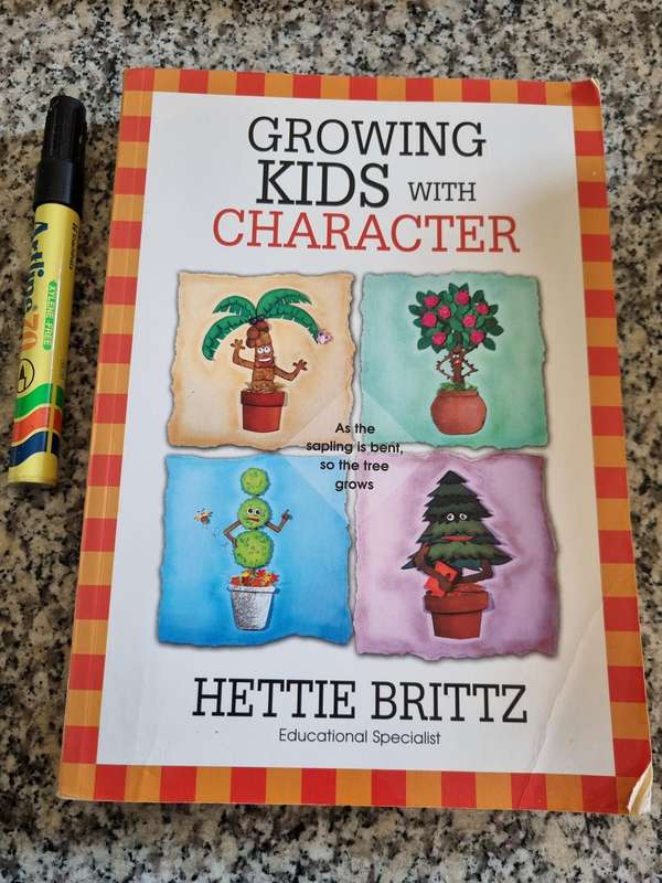 GROWING KIDS WITH CHARACTER Naturing your Kids Potential Purpose and Passion HETTIE BRITTZ