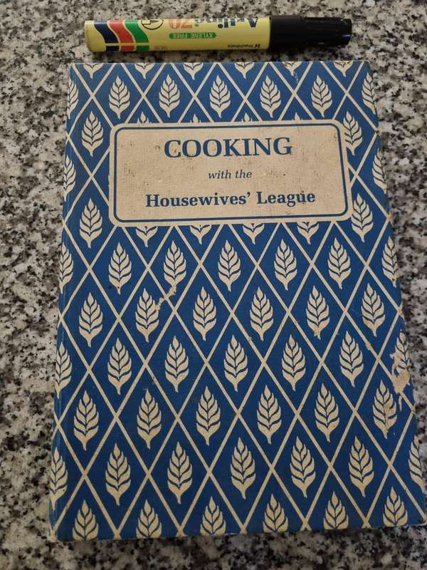 COOKING with the HOUSEWIVES LEAGUE Recipes submitted by South African Members  1989
