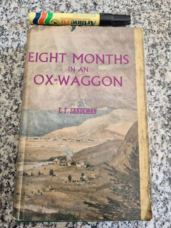 EIGHT MONTHS in an OX-WAGGON Reminiscences of BOER LIFE  by E F SANDEMAN ( Wagon )