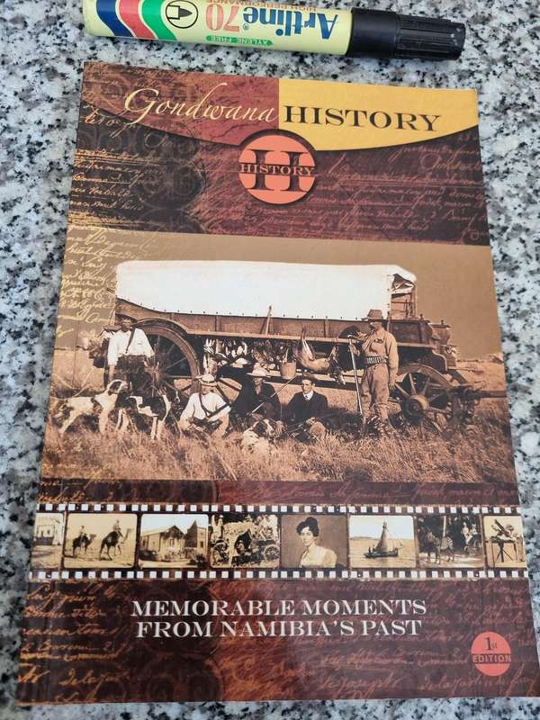 GONDWANA HISTORY MEMORABLE MOMENTS FROM NAMIBIA'S PAST 2011