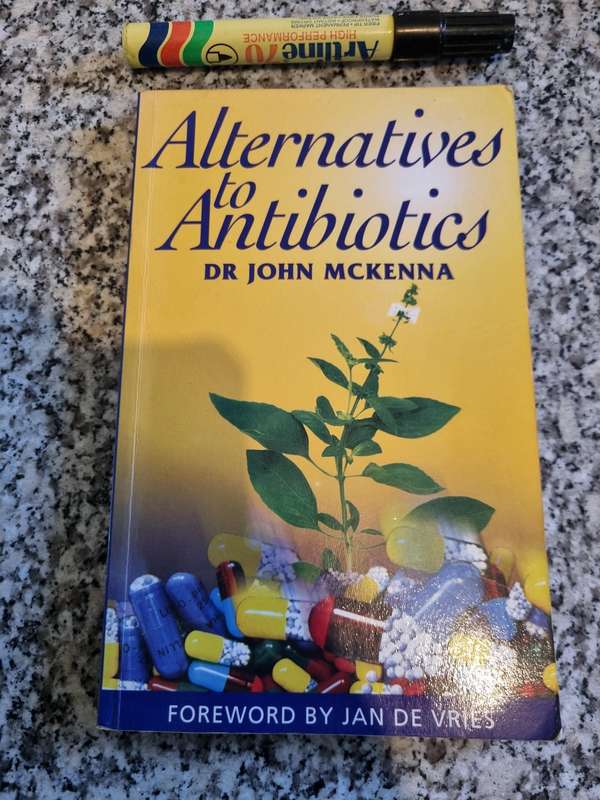 ALTERNATIVES TO ANTIBIOTICS Dr JOHN MCKENNA Fwd. Jan de Vries