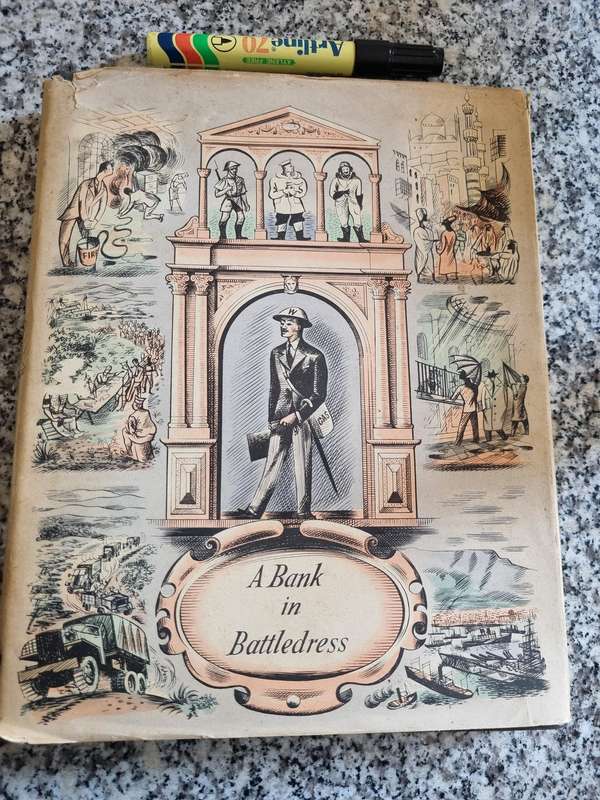 A BANK IN BATTLEDRESS Barclays Bank ( Dominion Colonial & Overseas  During the Second World War 1948