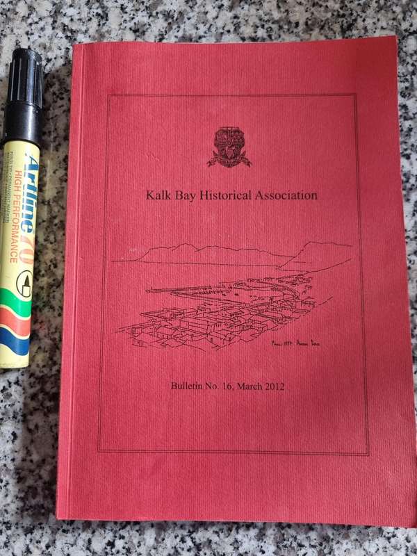 KALK BAY HISTORICAL ASSOCIATION  Bulletin No. 16 March 2012 Compiled by BARRIE GASSON
