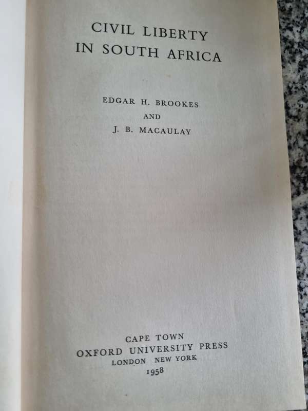 CIVIL LIBERTY IN SOUTH AFRICA EDGAR H BROOKS & J B McCAULAY 1958 ( law  )