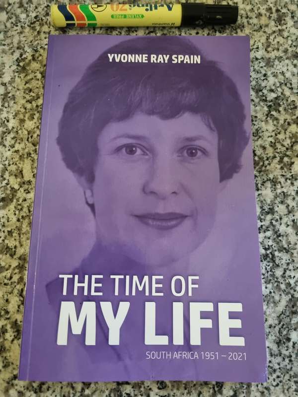 THE TIME OF MY LIFE South Africa 1951-2021 YVONNE RAY SPAIN SIGNED